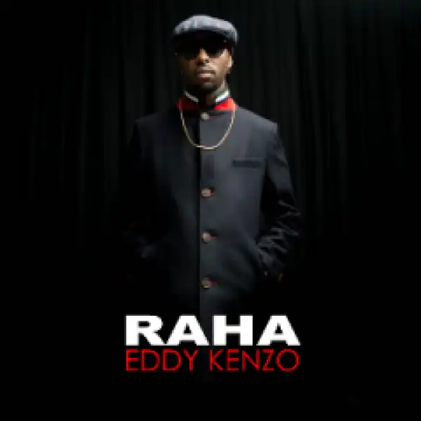 Eddy Kenzo - Raha